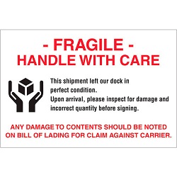 4 X 6 FRAGILE HANDLE WITH CARE 
Label 
w/Left Our Dock In Perfect 
Condition Upon Arrival Please 
Inspect  