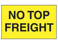 NO TOP FREIGHT Label 8 X 10
Fluorescent YELLOW 250/ROLL