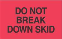 #DL2161 3 x 5&quot; Do Not Break Down Skid Label